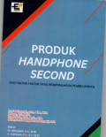 Produk Handphone Second : Dan Faktor Faktor Yang Mempengaruhi Pembelinya