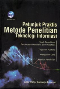 Petunjuk Praktis metode penelitian teknologi informasi