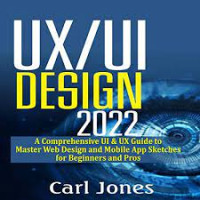 UX/UI Design 2022 : A Complete Beginers to Pro