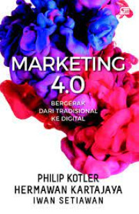 Marketing 4.0 : Bergerak Dari Tradisonal ke Digital