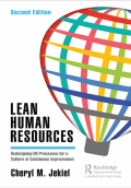 Lean Human Resources Redesigning HR Processes for a Culture of Continuous Improvement - Second Edition