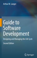 Guide to Software Development Designing and Managing the Life Cycle: Second Edition