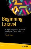 Beginning Laravel : A beginner’s guide to application development with Laravel 5.3