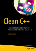 Clean C++: Sustainable Software Development Patterns and Best Practices with C++ 17