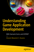 Understanding Game Application Development : With Xamarin.Forms and ASP.NET