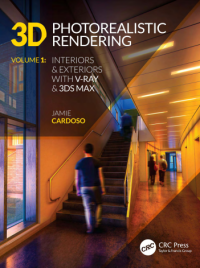 3D photorealistic rendering: Interiors & exteriors with V-Ray & 3ds Max