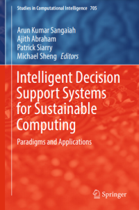 Intelligent Decision Support Systems for Sustainable Computing : Paradigms and Applications