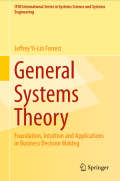 General Systems Theory : Foundation, Intuition and Applicationsin Business Decision Making