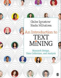 An Introduction to Text Mining Research Design, Data Collection, and Analysis