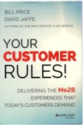 YOUR CUSTOMER RULES ! ; delivering the me2B experiences that today's customers demand