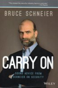 CARRY ON ; SOUND ADVICE FROM SCHNEIER ON SECURITY