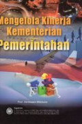 MENGELOLA KINERJA KEMENTRIAN DAN PEMERINTAHAN