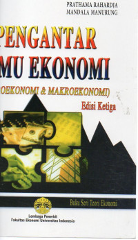 Pengantar Ilmu Ekonomi : Mikroekonomi & Makroekonomi