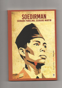 Soedirman : seorang panglima, seorang martir