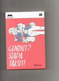 Gendut? siapa takut!