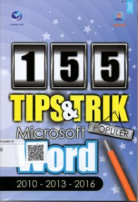 155 Tips& Trik Populer Microsoft Word 2010 - 2013 - 2016