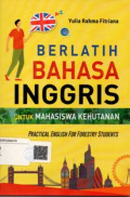 Berlatih Bahasa Inggris Untuk Mahasiswa Kehutanan