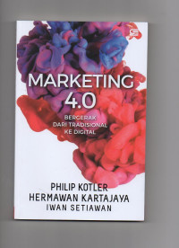 Marketing 4.0 : bergerak dari tradisional ke digital