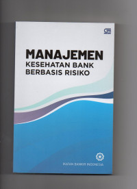 Manajemen : Kesehatan Bank berbasis risisko