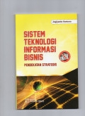 Sistem teknologi informasi bisnis : pendekatan strategis