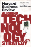 Harvard Business Review on Aligning Technology With Strategy