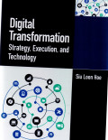 Digital Transformation : Strategy,Execution, and Technology.
